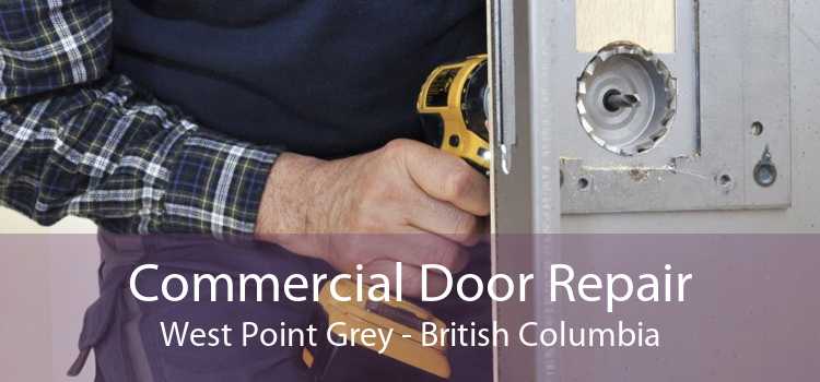 Commercial Door Repair West Point Grey - British Columbia