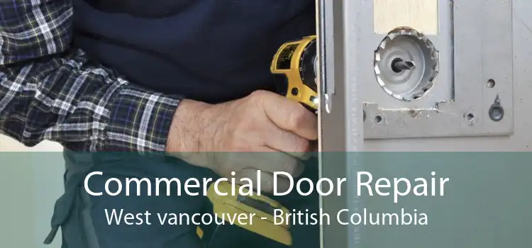 Commercial Door Repair West vancouver - British Columbia