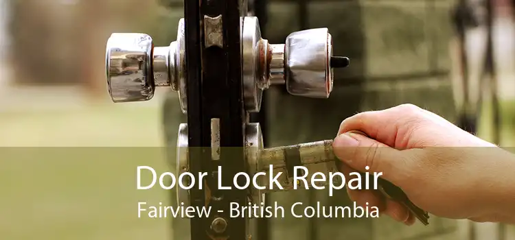 Door Lock Repair Fairview - British Columbia