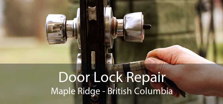 Door Lock Repair Maple Ridge - British Columbia