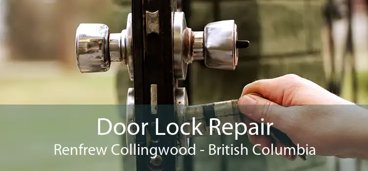 Door Lock Repair Renfrew Collingwood - British Columbia
