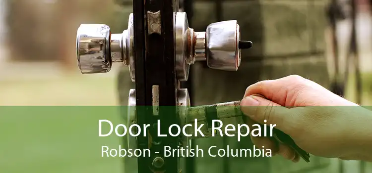 Door Lock Repair Robson - British Columbia
