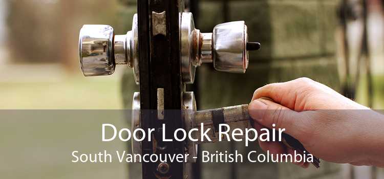 Door Lock Repair South Vancouver - British Columbia