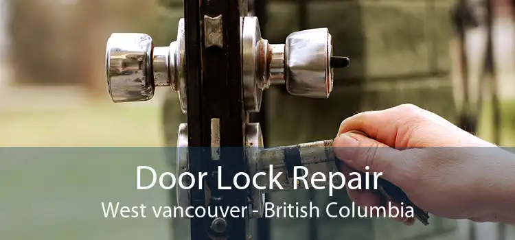 Door Lock Repair West vancouver - British Columbia