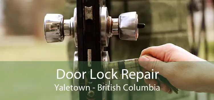Door Lock Repair Yaletown - British Columbia