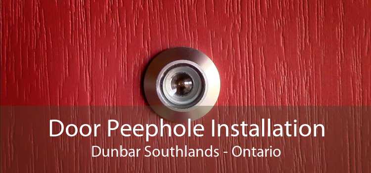 Door Peephole Installation Dunbar Southlands - Ontario