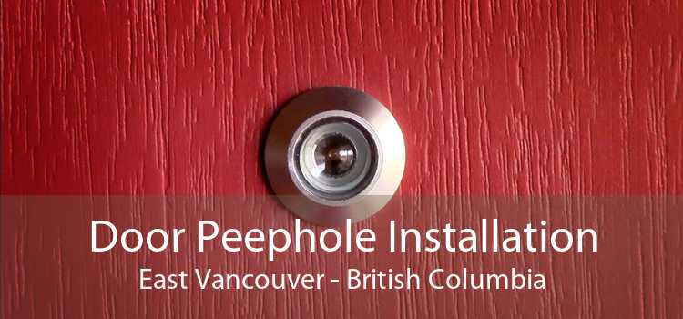 Door Peephole Installation East Vancouver - British Columbia