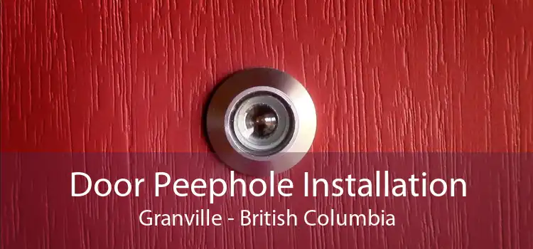 Door Peephole Installation Granville - British Columbia