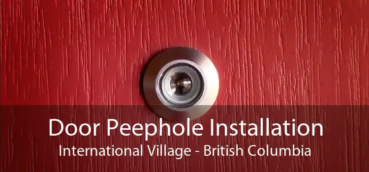 Door Peephole Installation International Village - British Columbia