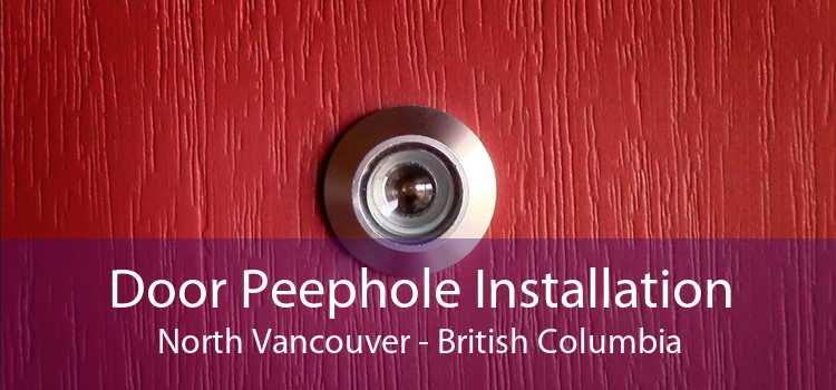 Door Peephole Installation North Vancouver - British Columbia