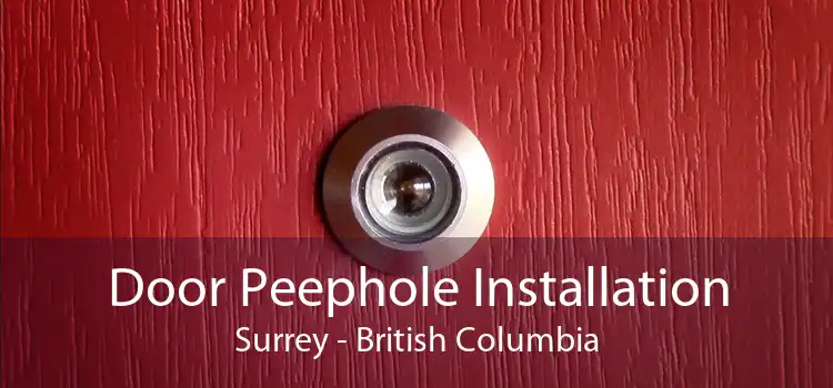 Door Peephole Installation Surrey - British Columbia
