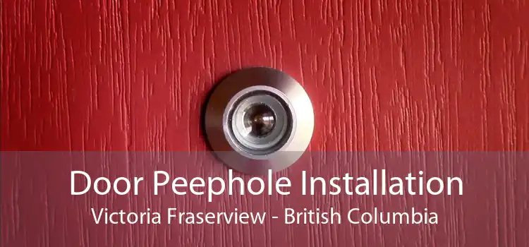 Door Peephole Installation Victoria Fraserview - British Columbia