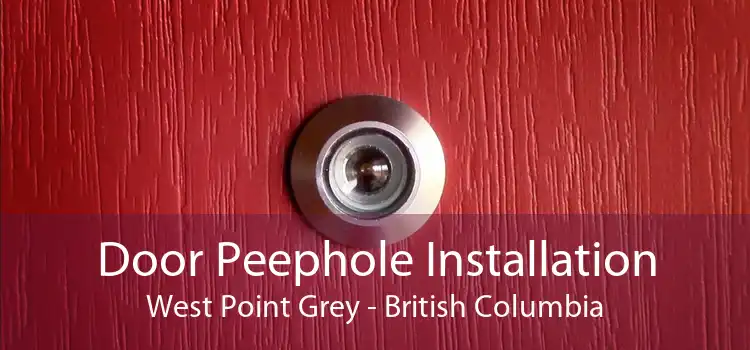 Door Peephole Installation West Point Grey - British Columbia