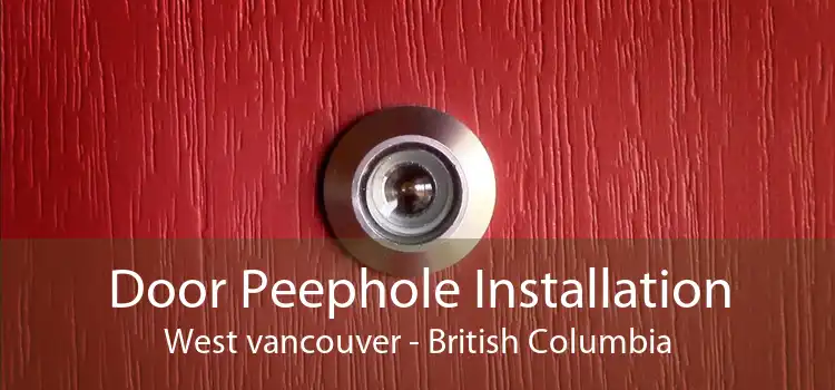 Door Peephole Installation West vancouver - British Columbia
