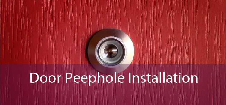 Door Peephole Installation  - 