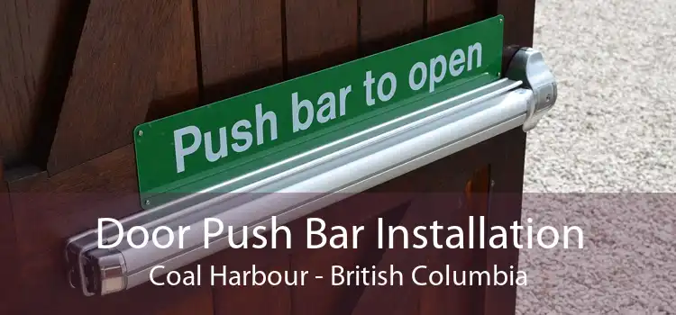 Door Push Bar Installation Coal Harbour - British Columbia