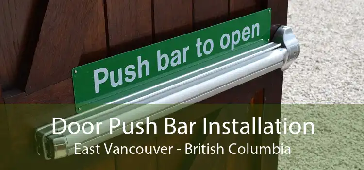 Door Push Bar Installation East Vancouver - British Columbia