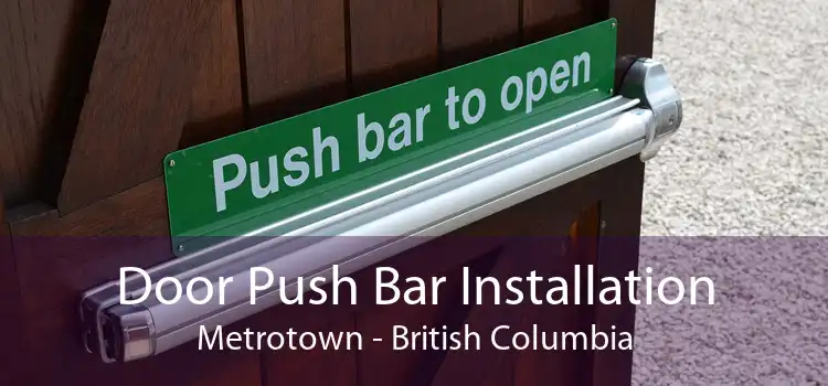 Door Push Bar Installation Metrotown - British Columbia