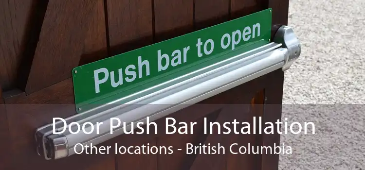 Door Push Bar Installation Other locations - British Columbia
