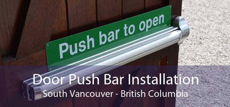 Door Push Bar Installation South Vancouver - British Columbia