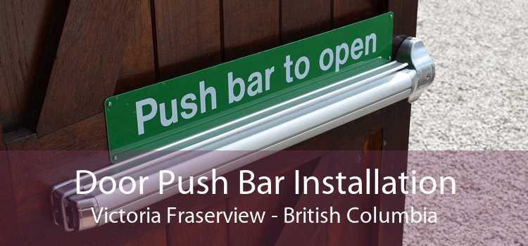 Door Push Bar Installation Victoria Fraserview - British Columbia