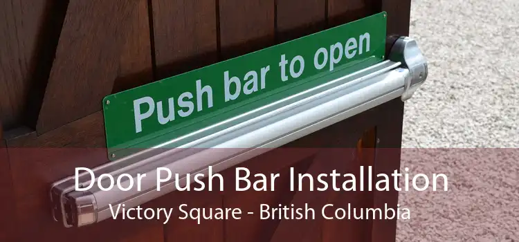 Door Push Bar Installation Victory Square - British Columbia