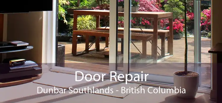 Door Repair Dunbar Southlands - British Columbia