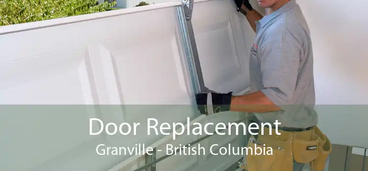Door Replacement Granville - British Columbia