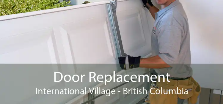 Door Replacement International Village - British Columbia