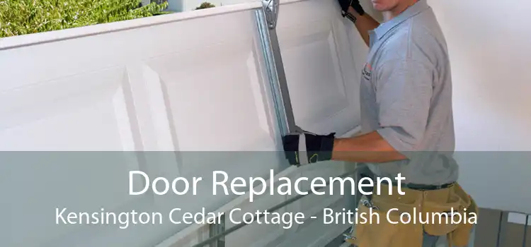 Door Replacement Kensington Cedar Cottage - British Columbia