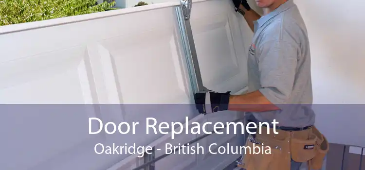 Door Replacement Oakridge - British Columbia
