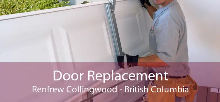 Door Replacement Renfrew Collingwood - British Columbia
