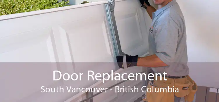Door Replacement South Vancouver - British Columbia