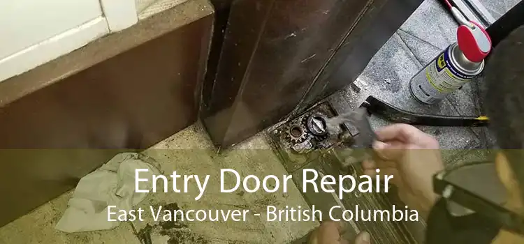 Entry Door Repair East Vancouver - British Columbia