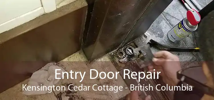 Entry Door Repair Kensington Cedar Cottage - British Columbia