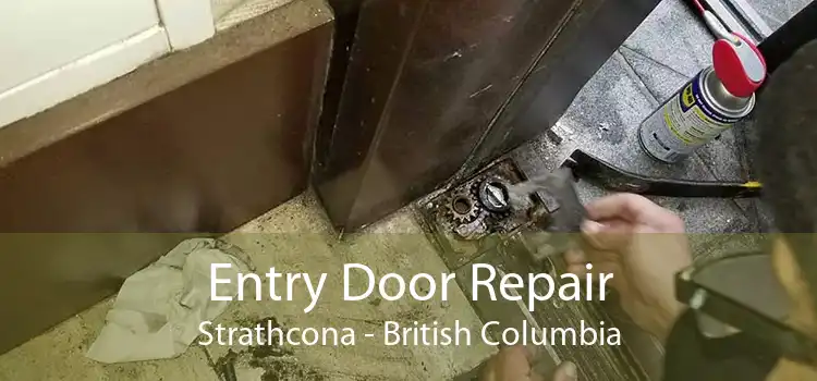 Entry Door Repair Strathcona - British Columbia