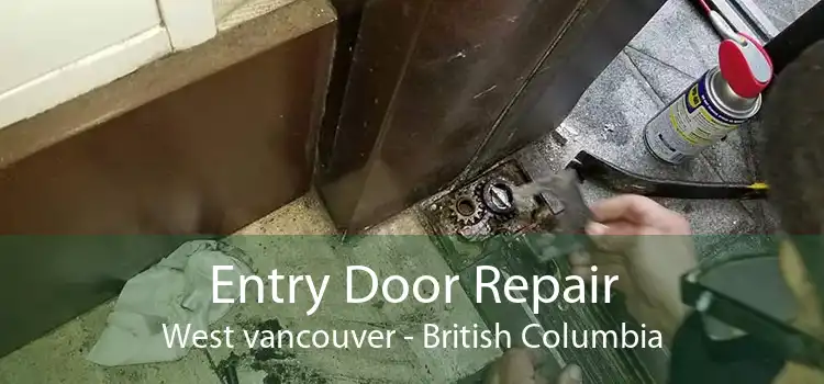 Entry Door Repair West vancouver - British Columbia