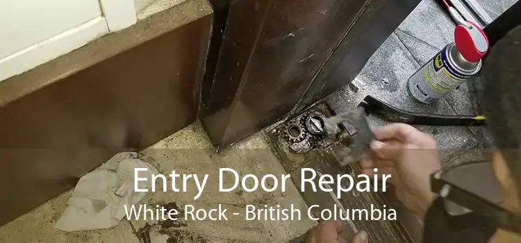 Entry Door Repair White Rock - British Columbia
