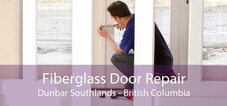 Fiberglass Door Repair Dunbar Southlands - British Columbia