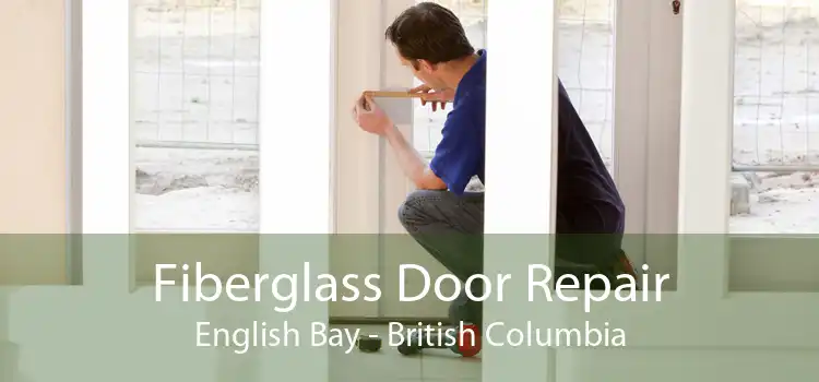 Fiberglass Door Repair English Bay - British Columbia