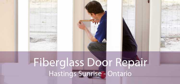 Fiberglass Door Repair Hastings Sunrise - Ontario