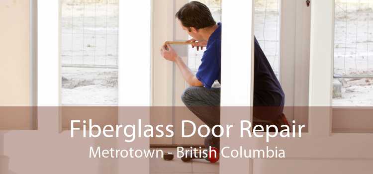Fiberglass Door Repair Metrotown - British Columbia