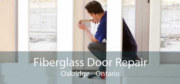Fiberglass Door Repair Oakridge - Ontario