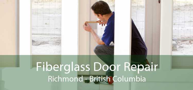 Fiberglass Door Repair Richmond - British Columbia