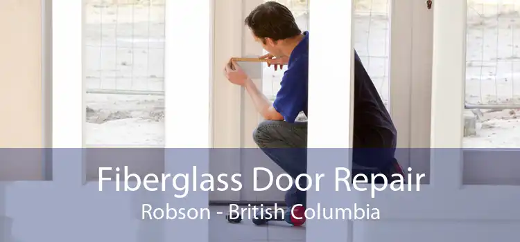 Fiberglass Door Repair Robson - British Columbia