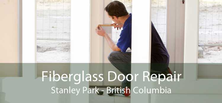 Fiberglass Door Repair Stanley Park - British Columbia