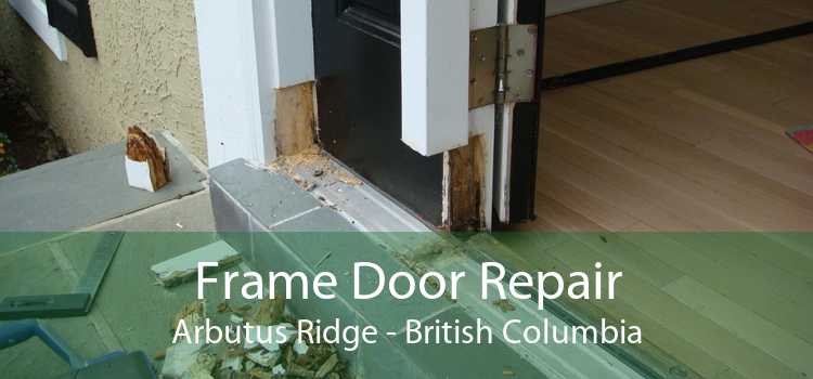 Frame Door Repair Arbutus Ridge - British Columbia