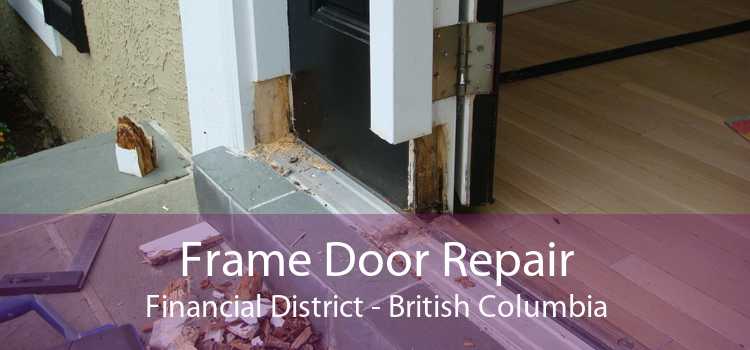 Frame Door Repair Financial District - British Columbia
