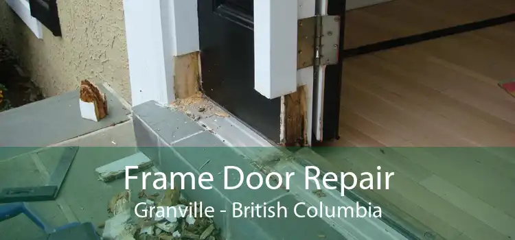 Frame Door Repair Granville - British Columbia