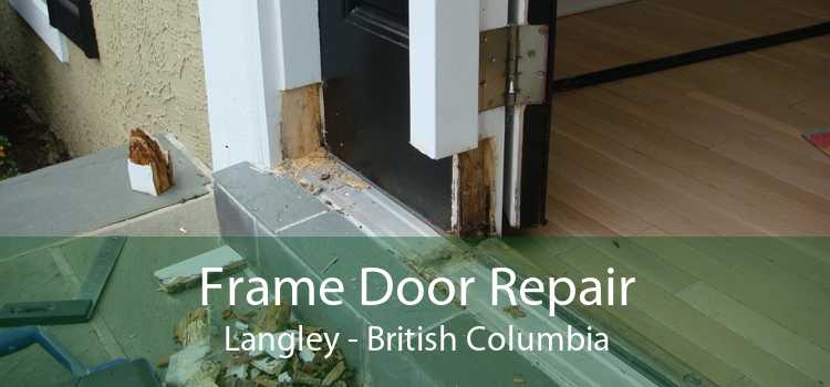 Frame Door Repair Langley - British Columbia